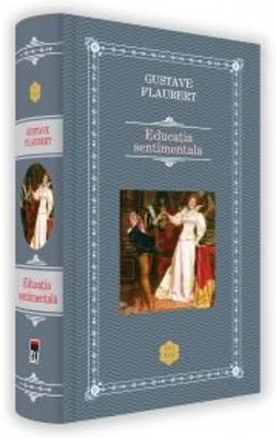 Educatie sentimentala - Gustave Flaubert
