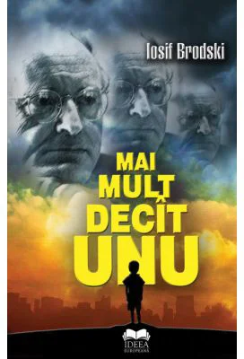 Mai mult decit unu - Iosif Brodski