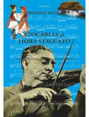 Ciocarlia si Hora Staccato. Pentru vioara cu acompaniament de pian - Grigoras Dinicu