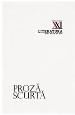 Proza scurta. Literatura din Basarabia. Inceput de secol 21