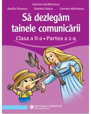 Sa dezlegam tainele comunicarii. Clasa a 2-a. partea 2. L2L2 - Carmen Iordachescu