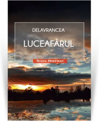 Luceafarul. Colectia Scena Hoffman - Barbu Stefanescu Delavrancea