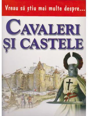 Vreau sa stiu mai multe despre cavaleri si castele (0932)