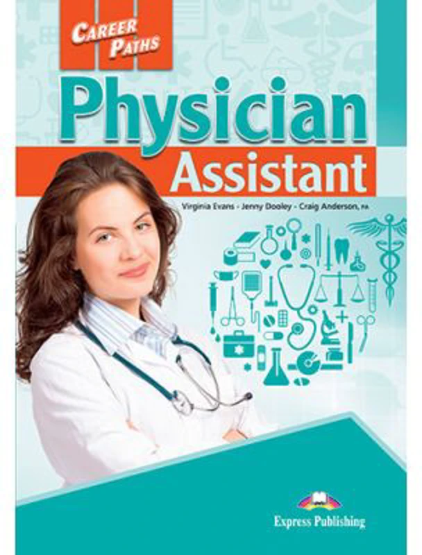 Curs limba engleza Career Paths Physician Assistant Student's Book with Digibooks Application - Virginia Evans, Jenny Dooley, Craig Anderson