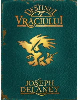 Destinul vraciului. Cronicile Wardstone, volumul 8 - Joseph Delaney