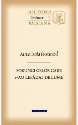 Porunci celor care s-au lepadat de lume. Cuvinte de nevointa - avva Isaia Pustnicul