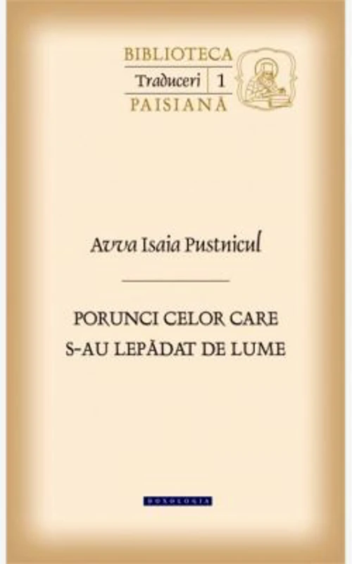 Porunci celor care s-au lepadat de lume. Cuvinte de nevointa - avva Isaia Pustnicul