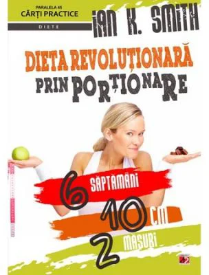 Dieta revolutionara prin portionare - Ian K. Smith