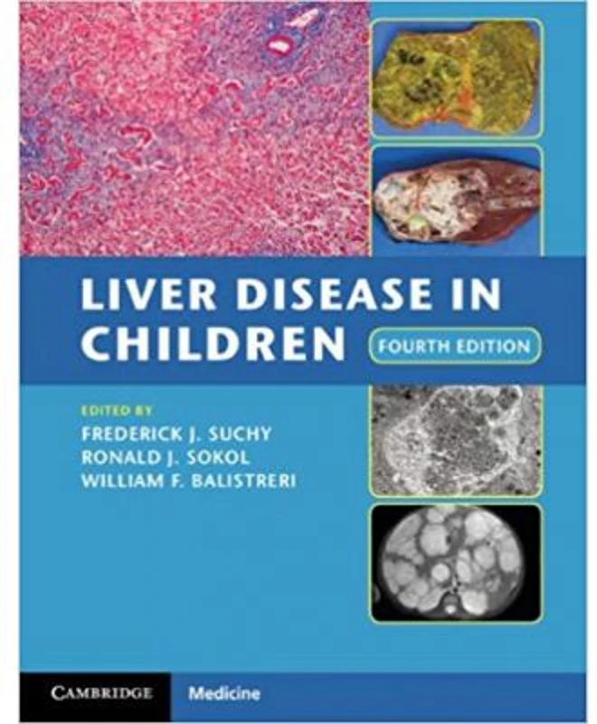 Liver Disease in Children - Frederick J. Suchy, Ronald J. Sokol, William F. Balistreri