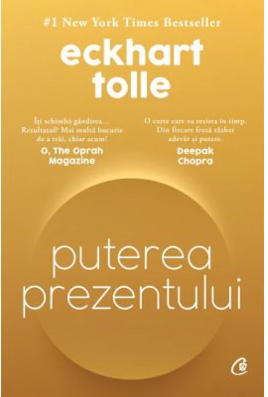 Puterea prezentului. Editie de colectie. Ghid de dezvoltare spirituala - Eckhart Tolle