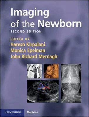 Imaging of the Newborn - Haresh Kirpalani, Monica Epelman, John Richard Mernagh