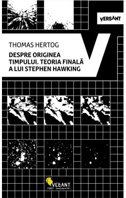 Despre originea timpului - Thomas Hertog