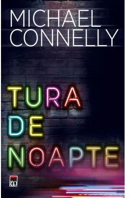 Tura de noapte - Michael Connelly