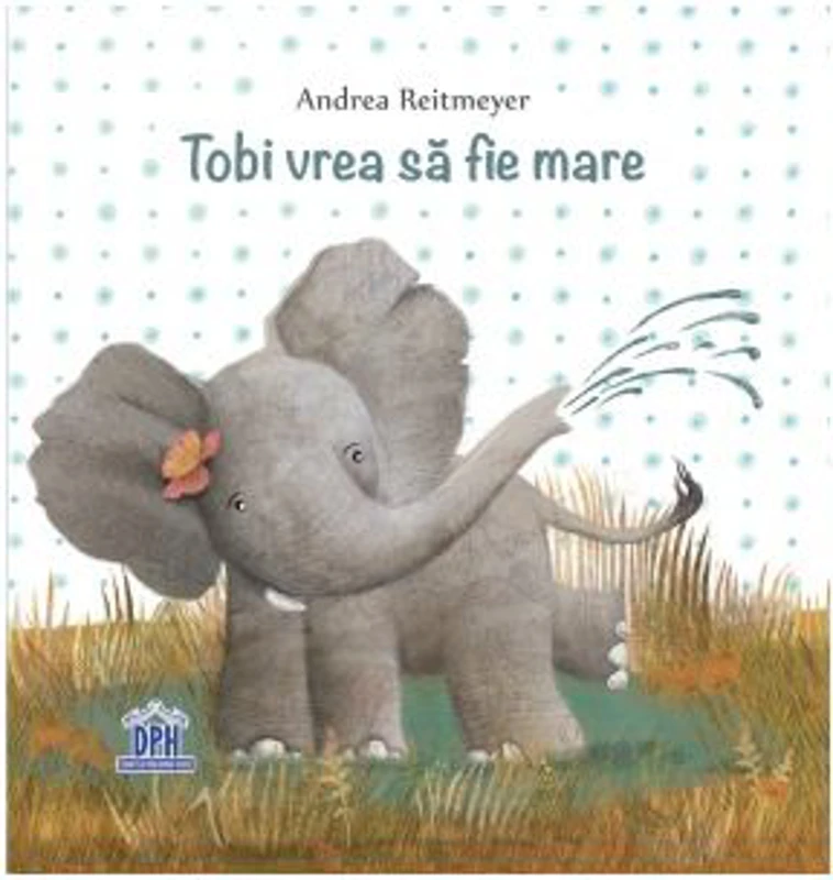Tobi vrea sa fie mare - Andrea Reitmeyer