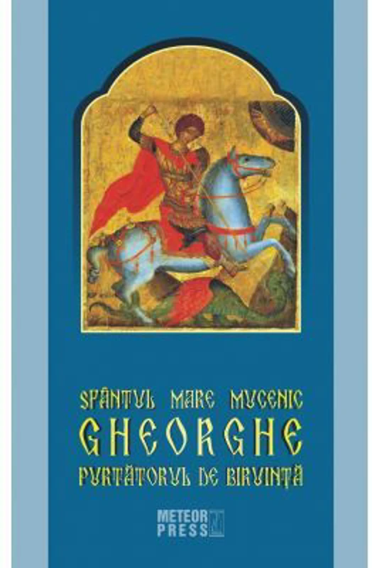 Sfantul Mare Mucenic Gheorghe, Purtatorul de Biruinta