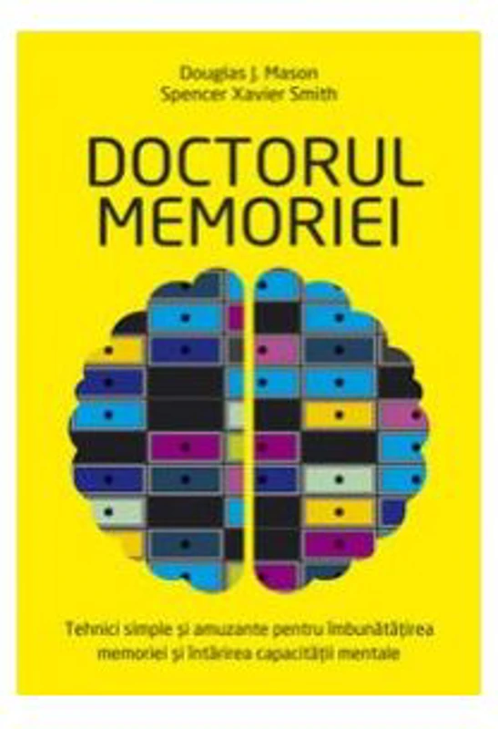 Doctorul memoriei - Douglas J. Mason, Spencer Xavier Smith
