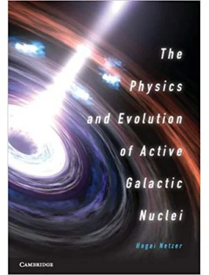 The Physics and Evolution of Active Galactic Nuclei - Hagai Netzer