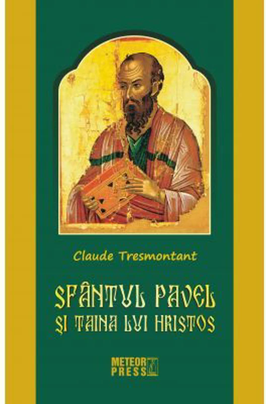 Sfantul Pavel si taina lui Hristos - Claude Tresmontant