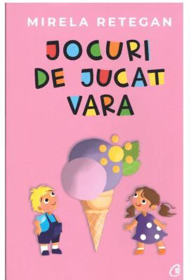 Jocuri de jucat vara - Mirela Retegan