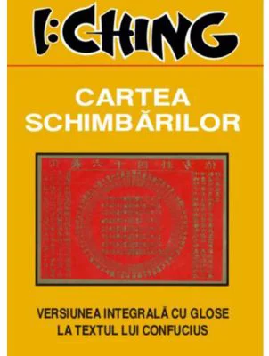I: Ching. Cartea schimbarilor