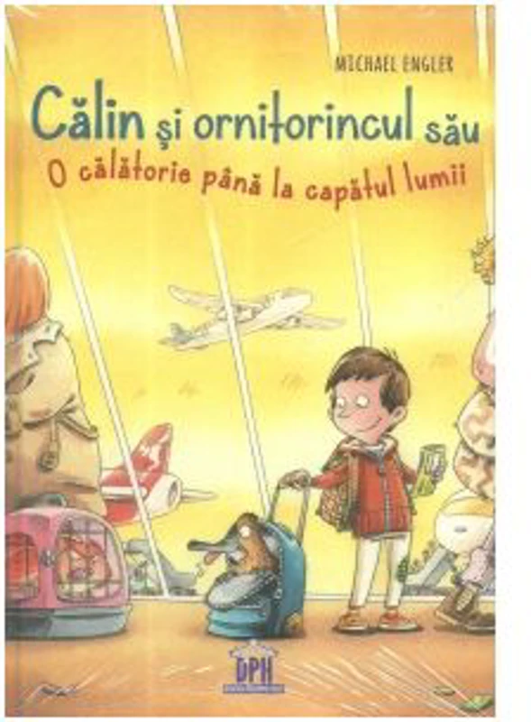 Calin si ornitorincul sau. O calatorie pana la capatul lumii - Michael Engler
