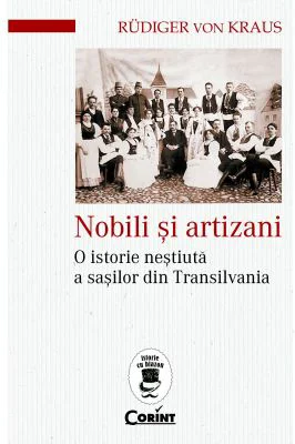 Nobili si artizani. O istorie nestiuta a sasilor din Transilvania - Rudiger Von Kraus