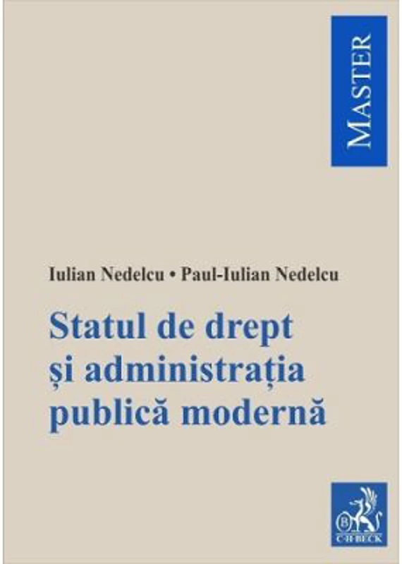 Statul de drept si administratia publica moderna - Iulian Nedelcu