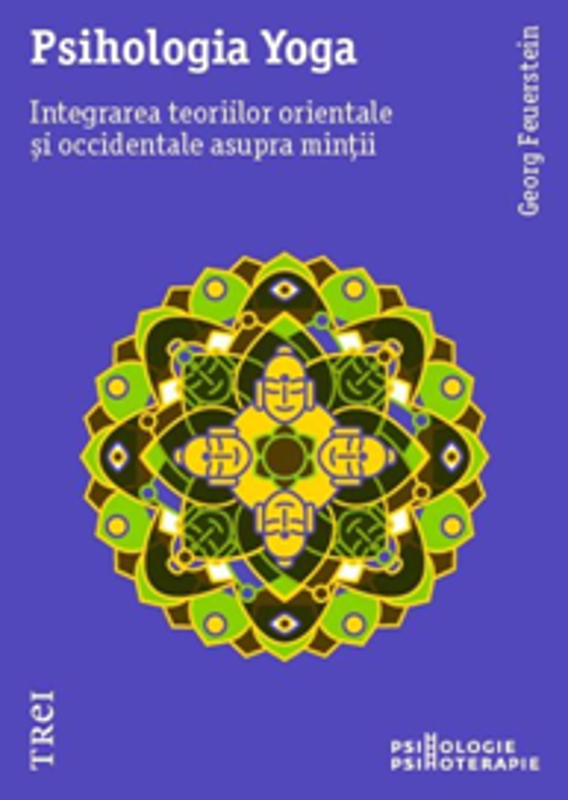 Psihologia Yoga. Integrarea teoriilor orientale si occidentale asupra mintii