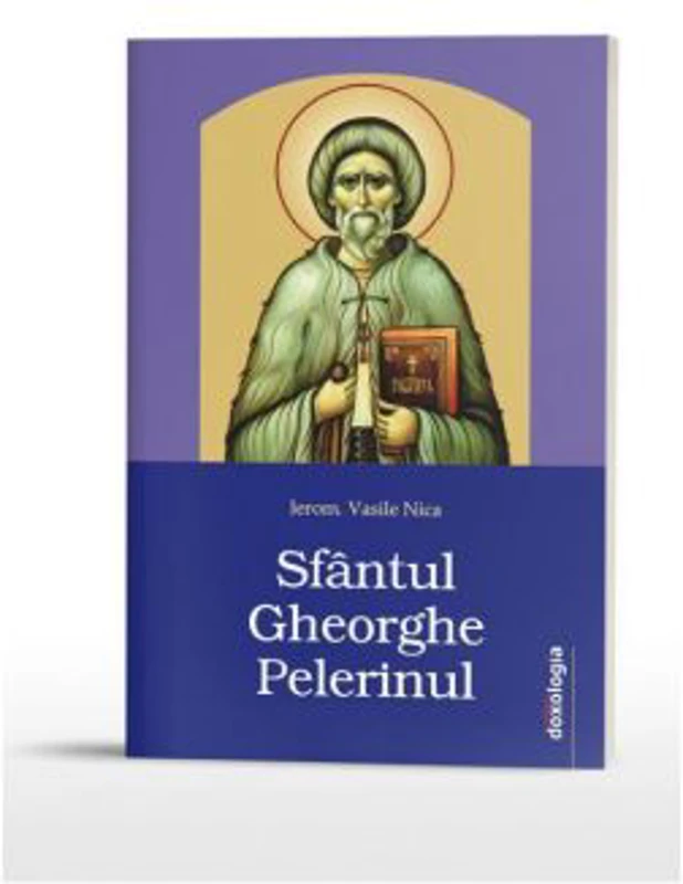 Sfantul Gheorghe Pelerinul - Ierom. Vasile Nica