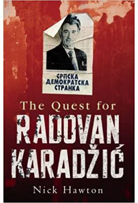 The Quest for Radovan Karadzic - Nick Hawton