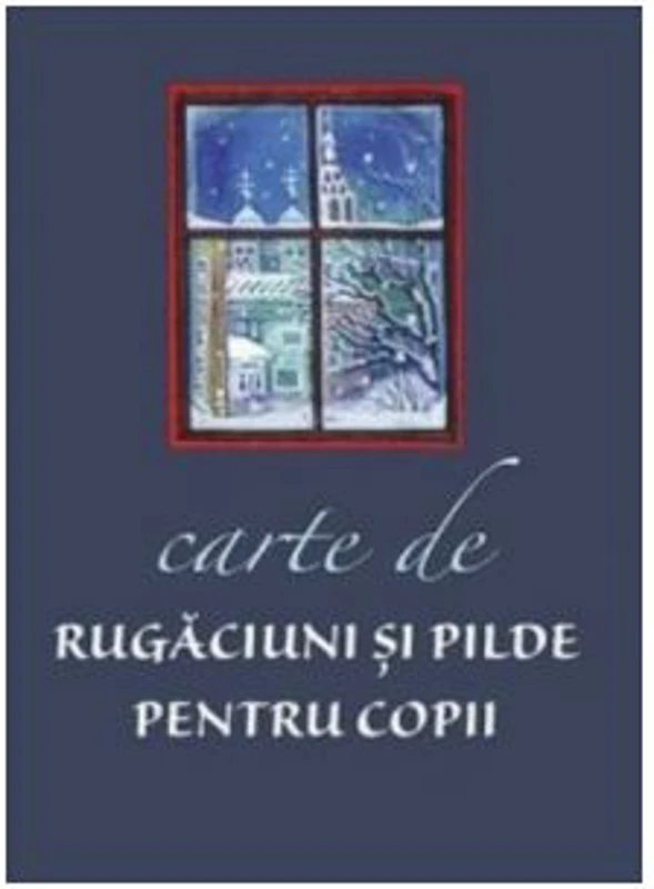 Carte de rugaciuni si pilde pentru copii