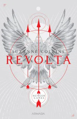 Revolta. Trilogia Jocurile foamei, partea a III-a - Suzanne Collins