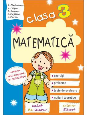 Matematica, Clasa a 3-a. Exercitii, Probleme, Teste de evaluare, Notiuni teoretice - Ana Carstoveanu