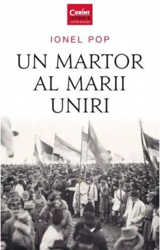 Un martor al Marii Uniri - Ionel Pop