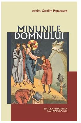 Minunile Domnului - Serafim Papacostas