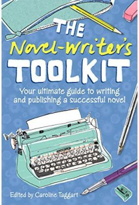 The Novel-writer's Toolkit - Caroline Taggart