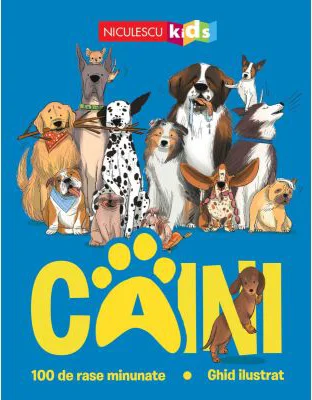 CAINI. 100 de rase minunate. Ghid ilustrat - Annabel Griffin