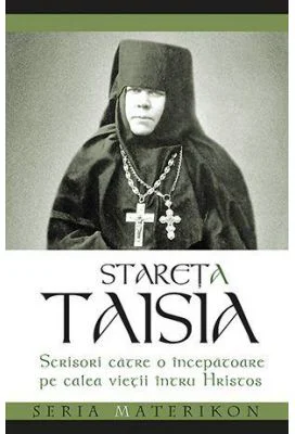 Scrisori catre o incepatoare pe calea vietii intru Hristos - Stareta Taisia