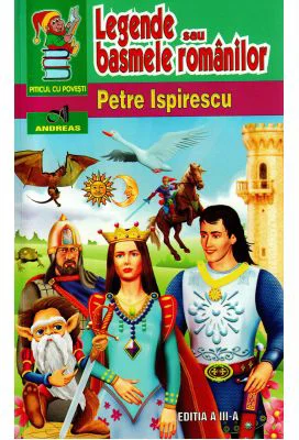 Legende sau basmele romanilor - Petre Ispirescu