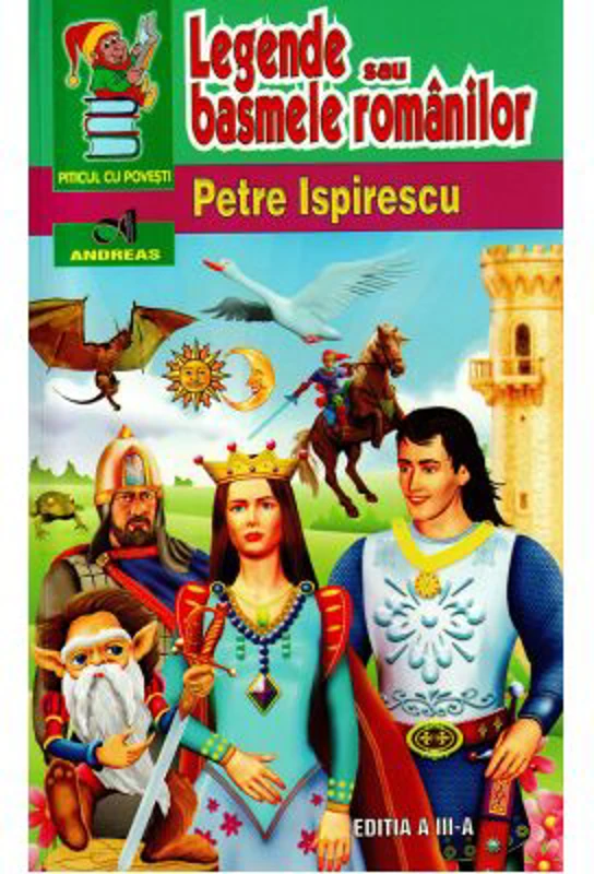 Legende sau basmele romanilor - Petre Ispirescu