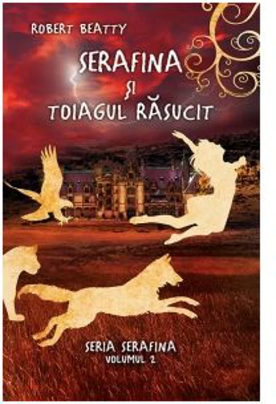 Serafina si toiagul rasucit. Seria Serafina vol. 2 - Robert Beatty