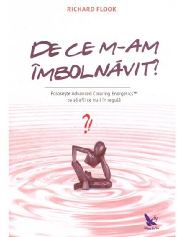De ce m-am imbolnavit? - Richard Flook
