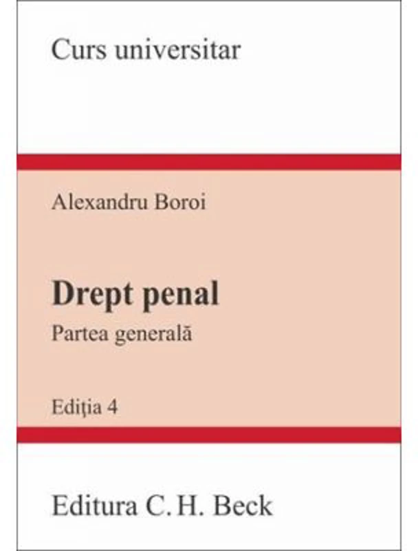 Drept penal. Partea generala. Editia a 4-a - Alexandru Boroi