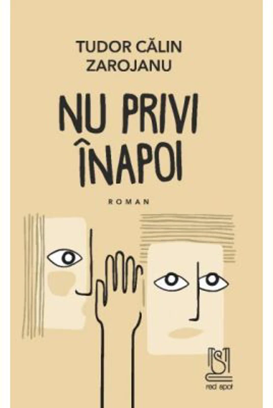 Nu privi inapoi - Tudor Calin Zarojanu