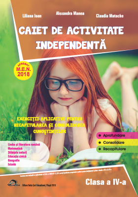 Caiet de activitate independenta, pentru clasa a 4-a - Liliana Ioan