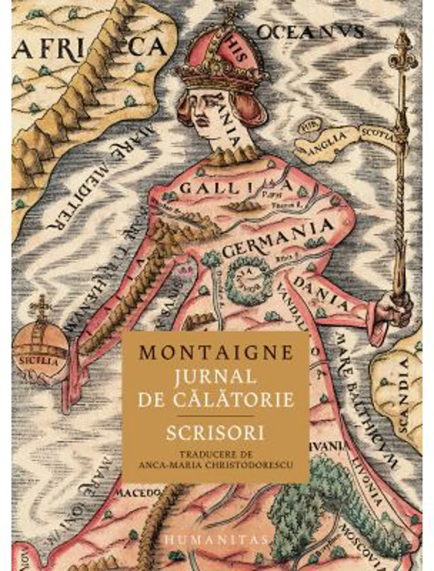 Jurnal de calatorie. Scrisori - Montaigne