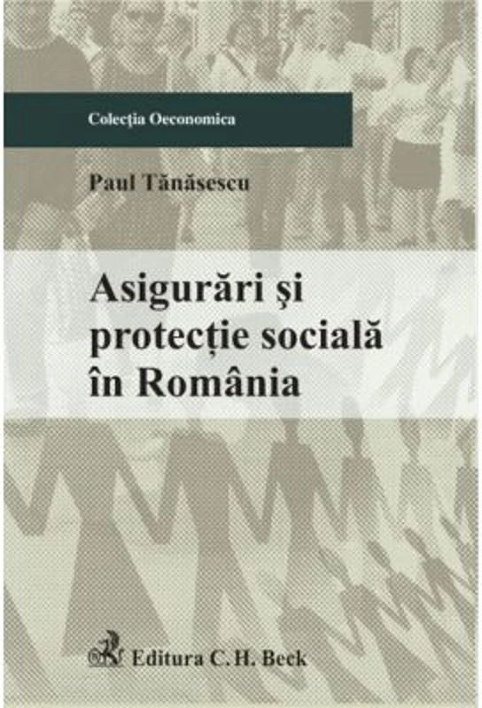 Asigurari si protectie sociala in Romania - Paul Tanasescu