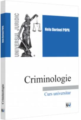 Criminologie. Curs universitar - 2022 - Nelu Dorinel Popa