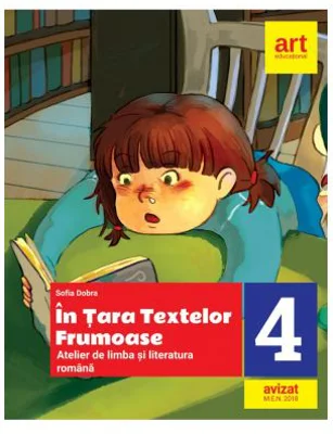 Limba si literatura romana. In tara textelor frumoase. Atelier. Clasa a 4-a
