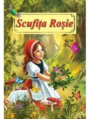 Scufita rosie. Poveste ilustrata - Fratii Grimm